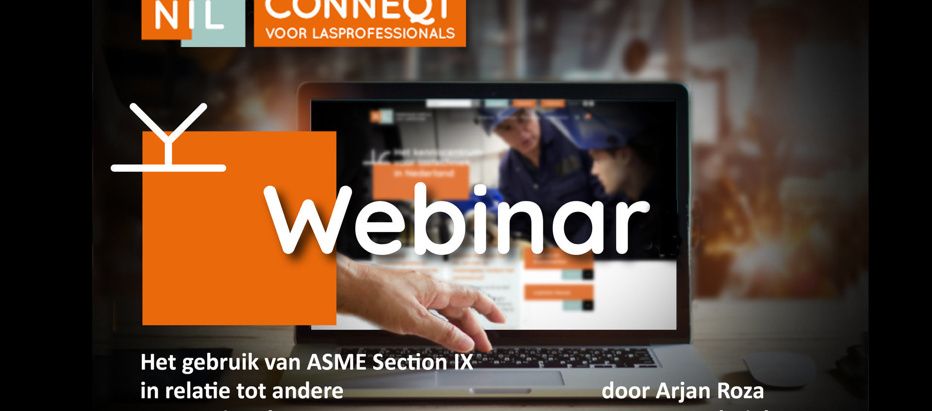 Webinar: Het gebruik van ASME section IX in relatie tot ontwerpnormen - Webinar