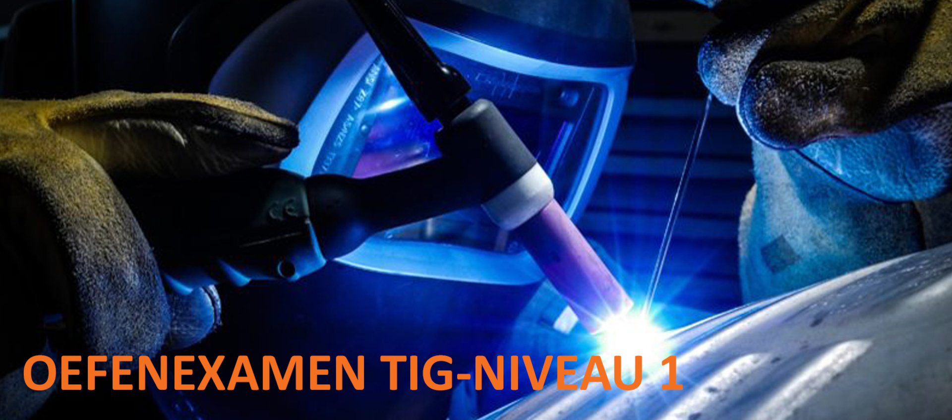 Oefenexamen Handvaardigheid TIG Niveau 1