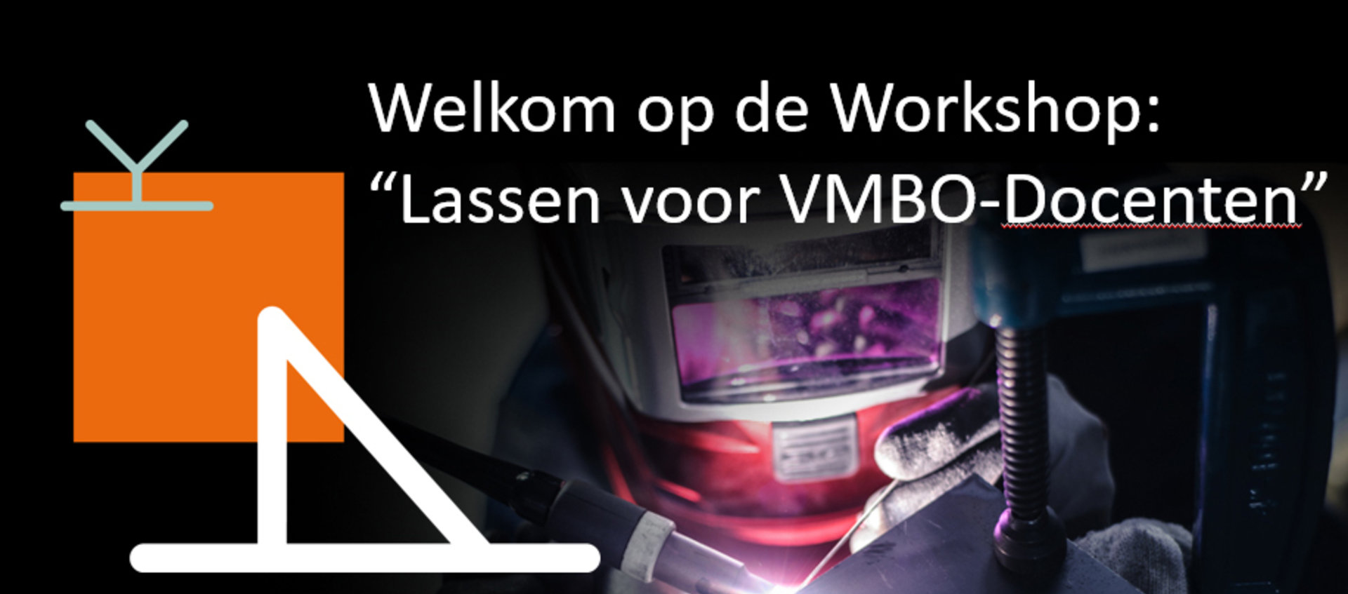 Powerpoint Workshop: Lassen voor VMBO-en Praktijkschooldocenten